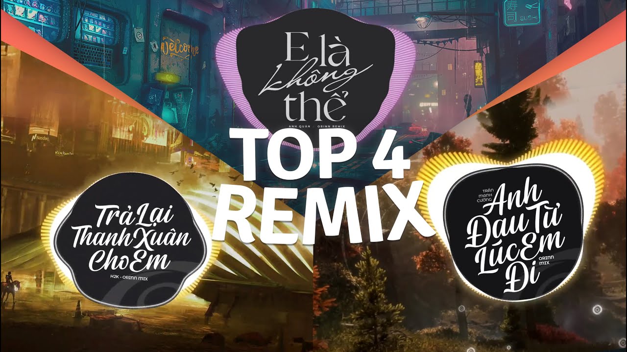 E Là Không Thể Remix, Anh Đau Từ Lúc Em Đi Remix | TOP 4 Bản Nhạc Remix Trend Tiktok 2024