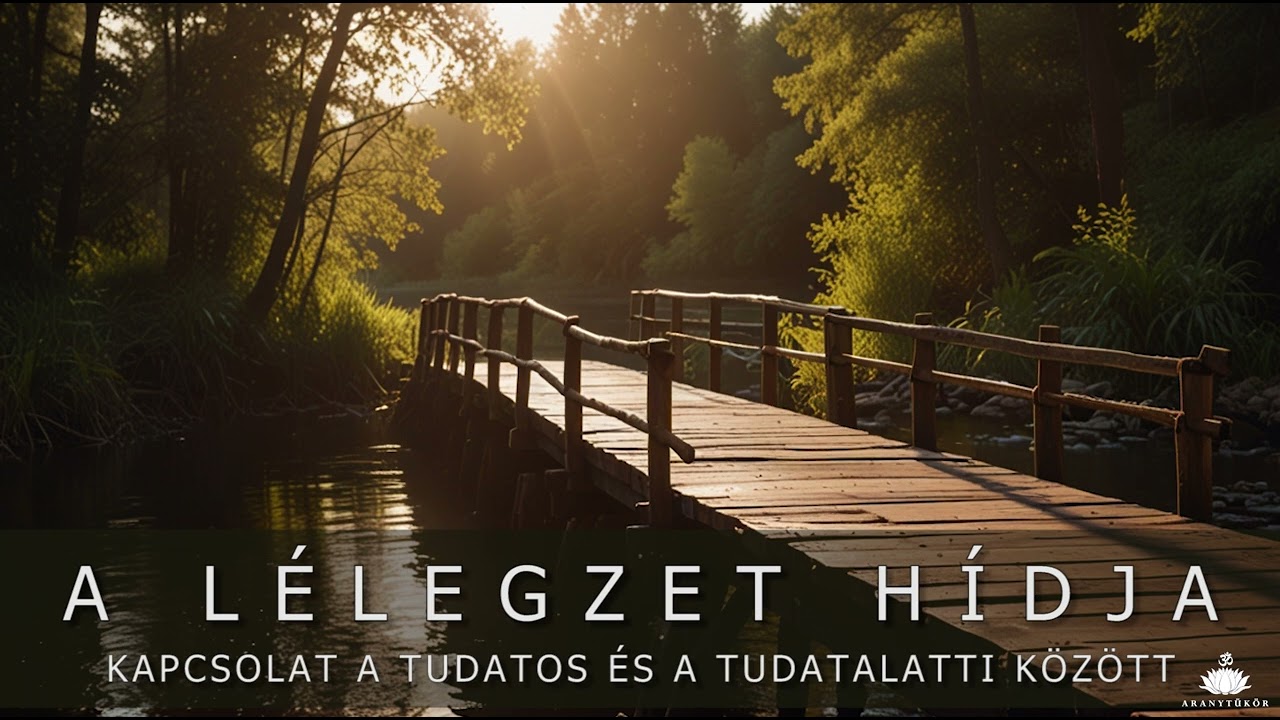 A lélegzet hídja - Kapcsolat teremtése a tudatos és tudatalatti között - Vedd át az irányítást! 8Hz