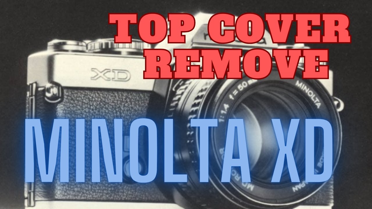 Minolta XD(XD-11, XD-7) ミノルタ XD Top Cover Remove トップカバーをはずす