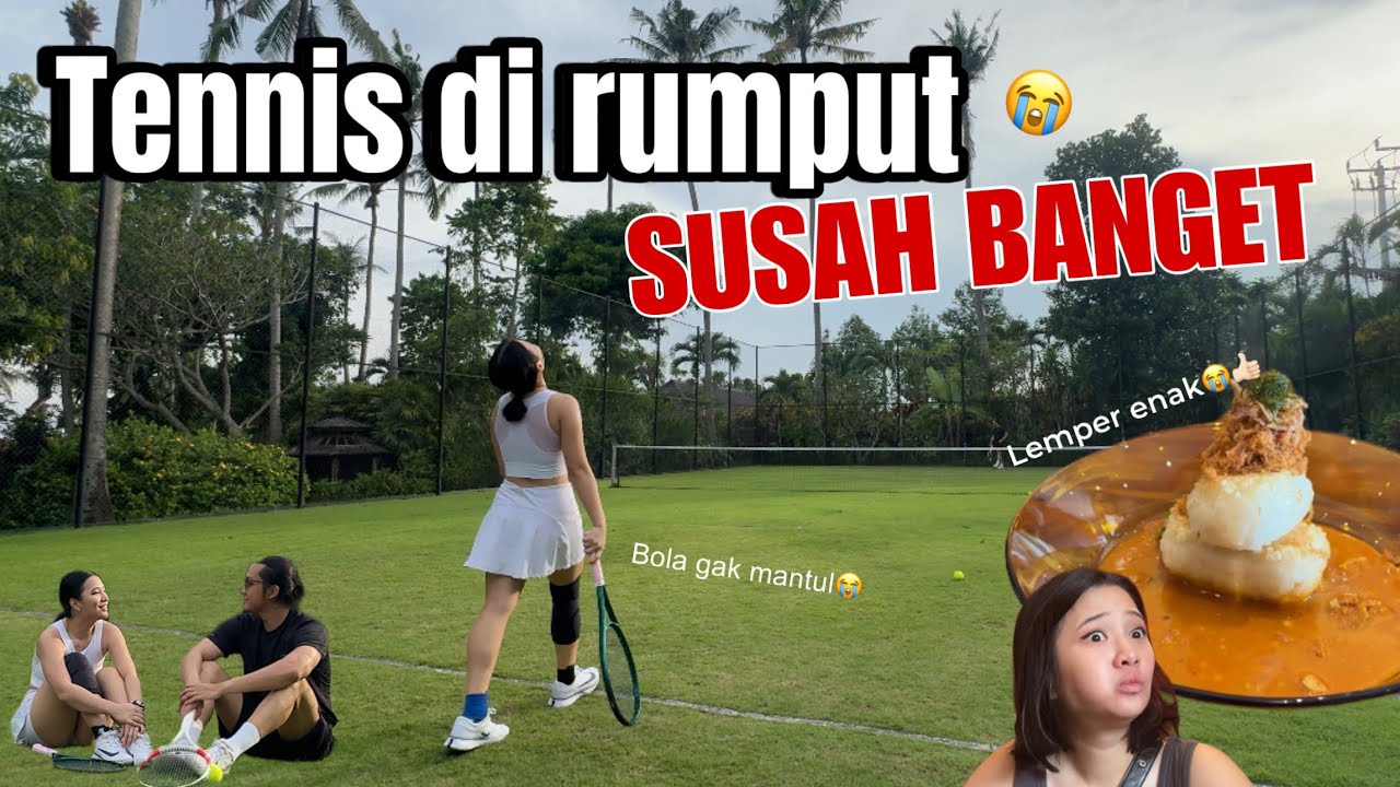 VLOG BALI: TENNIS DI RUMPUT SUSAH BANGET - MAKAN LEMPER CRISPY