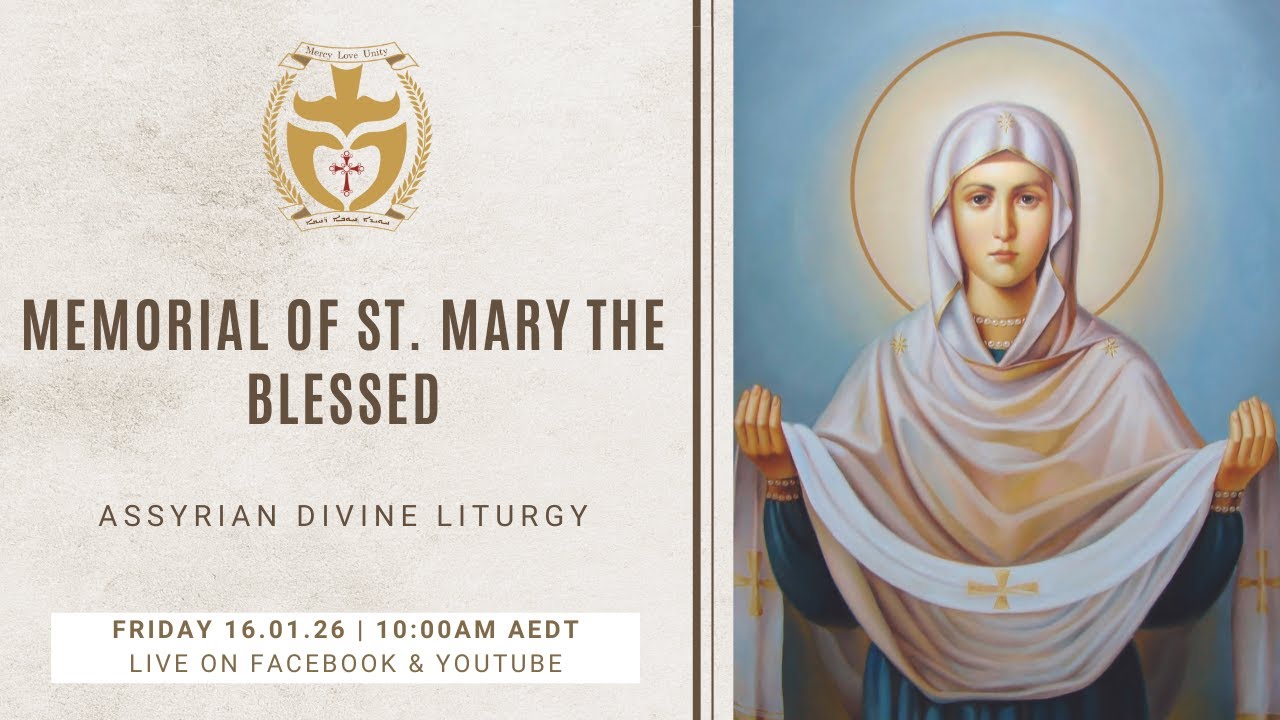 Divine Liturgy (Assyrian) | 16.01.26 Memorial of St. Mary The Blessed