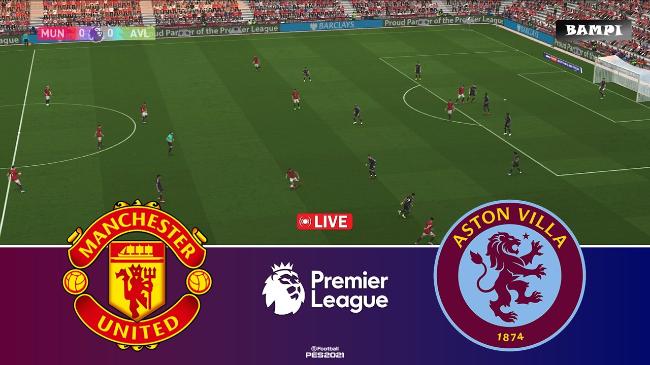 🔴LIVE : Manchester United vs Aston Villa - Premier League 2026 - Video Game Simulation