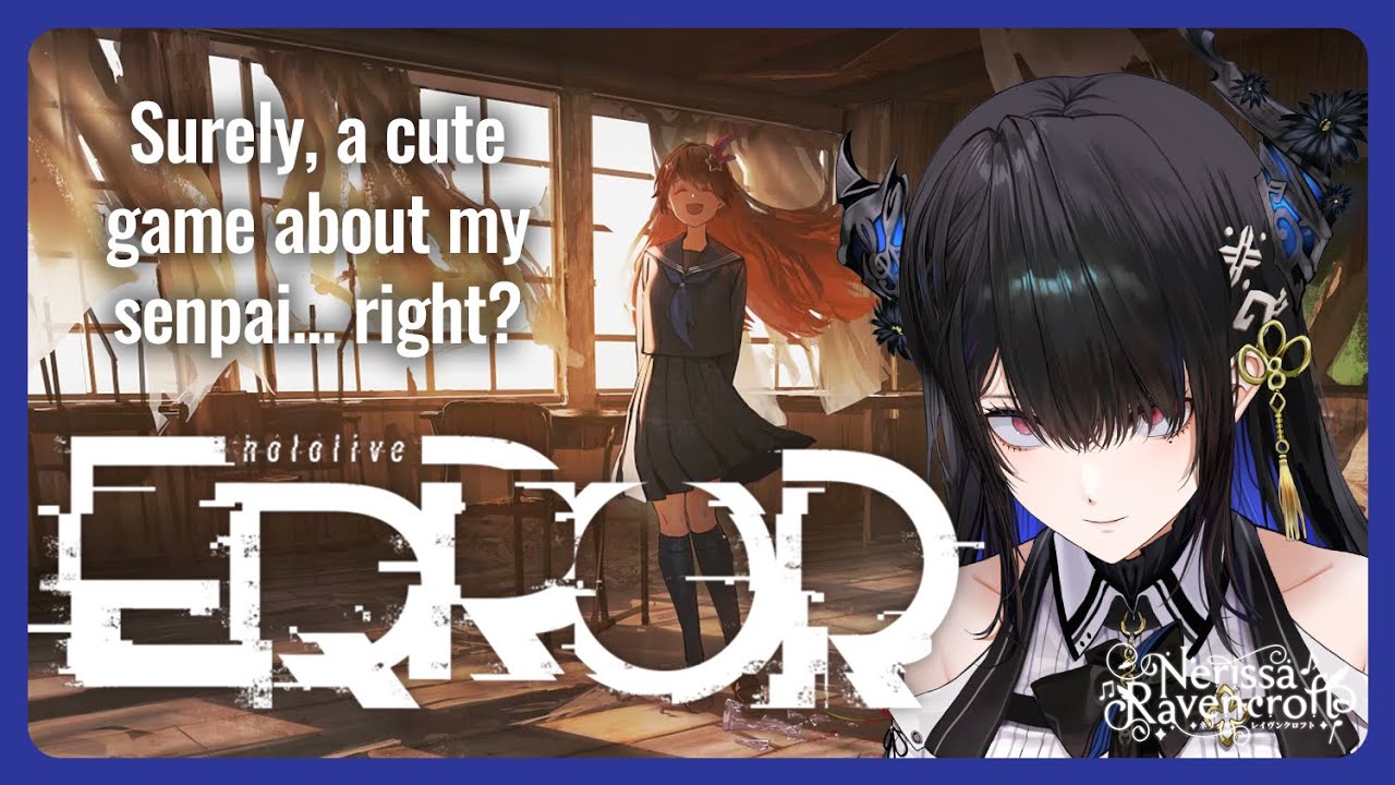 【hololive ERROR】Should I be scared of my Senpai? 🎼