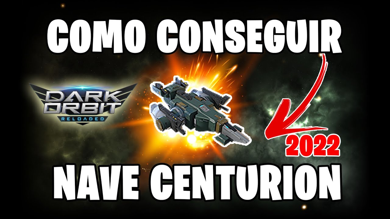 ¡CONSIGUE LA NAVE CENTURION!😻► DARK ORBIT 2022