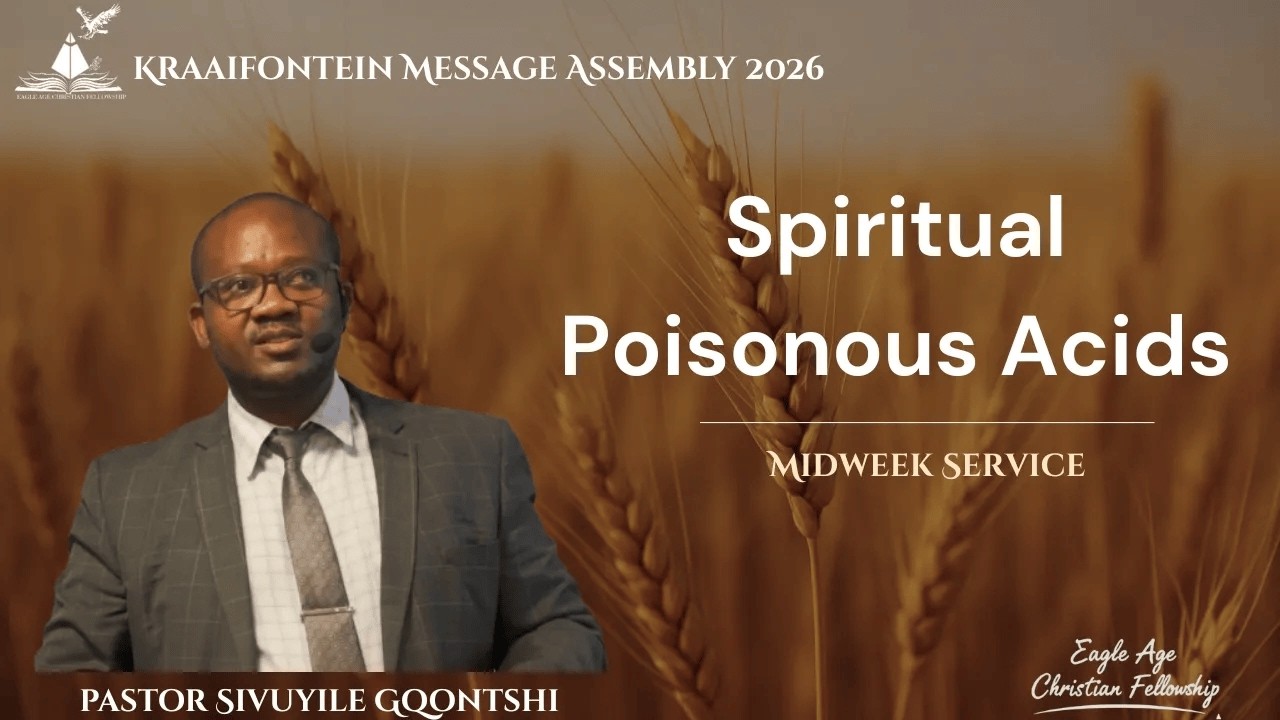 Spiritual Poisonous Acids - Pastor Sivuyile Gqontshi 2026-02-04