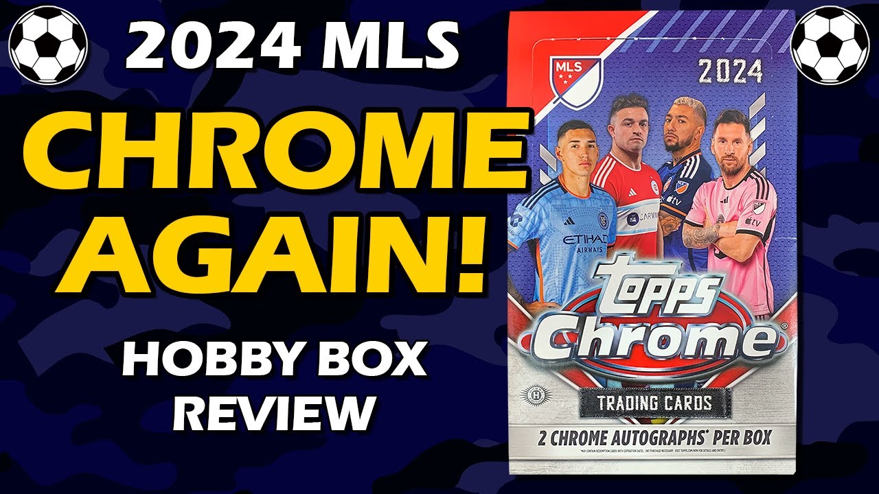 Обзор футбольной коробки Topps Chrome MLS Hobby Box 2024 года