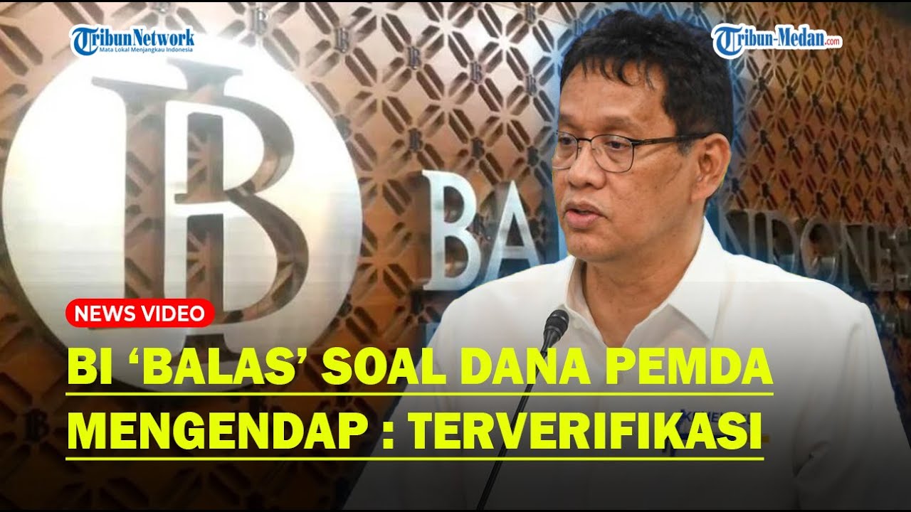 BANK INDONESIA Balas Soal Dana Mengendap, Sebut Data Simpanan Pemda Sudah Terverifikasi Resmi