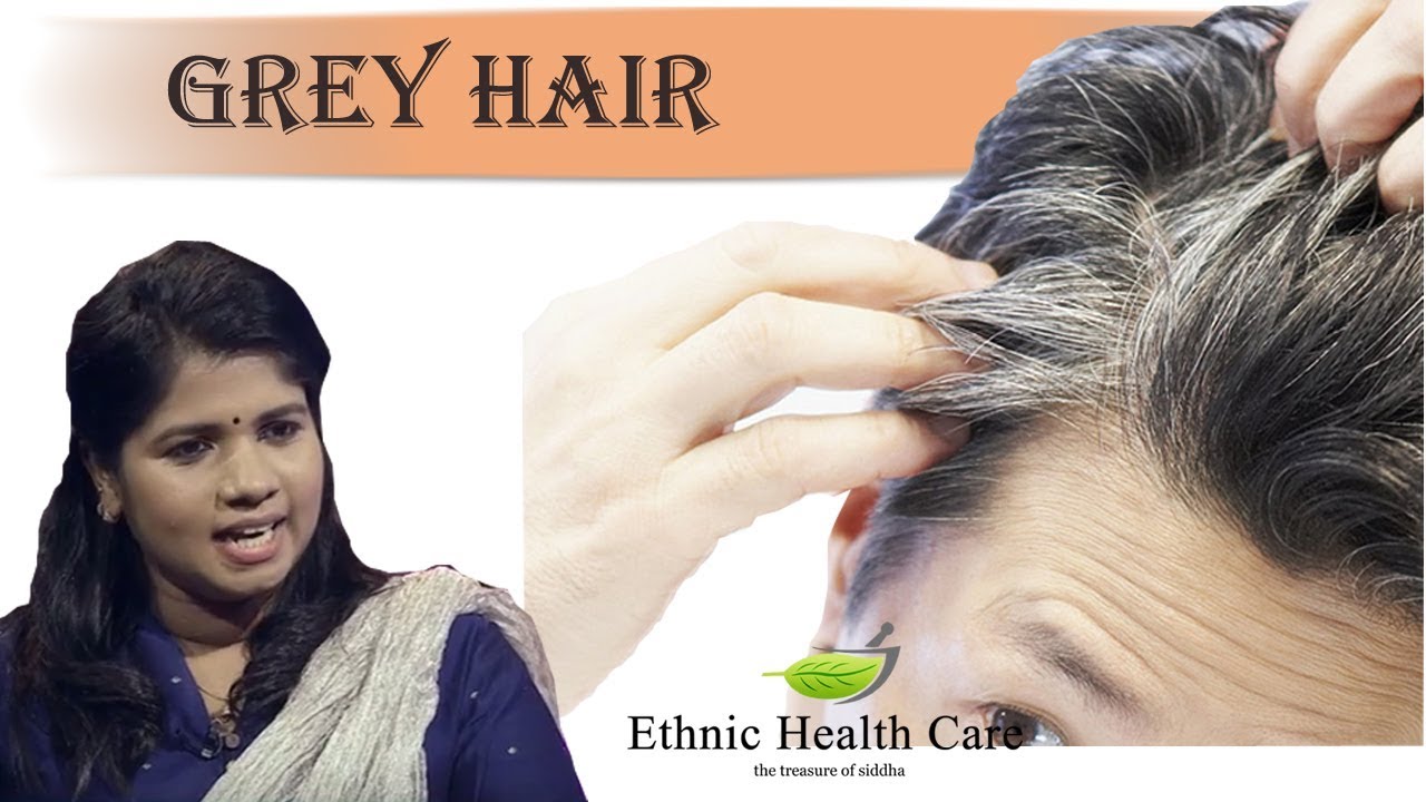 இளநரை தீர்வு என்ன | Grey Hair Remedy Food | Ethnic Health Care Siddha Treatment | Dr. B.Yoga Vidhya