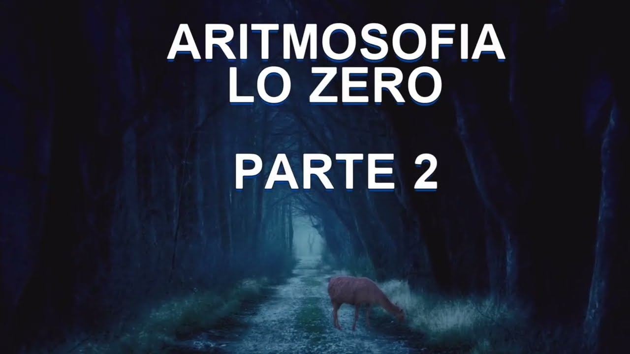 Iniziazione all'Aritmosofia * Numero Zero Seconda Parte