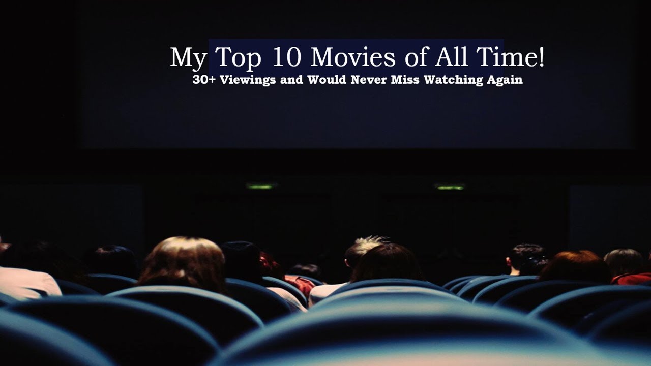 Мои 10 лучших фильмов всех времен (просмотрено более 30 раз)