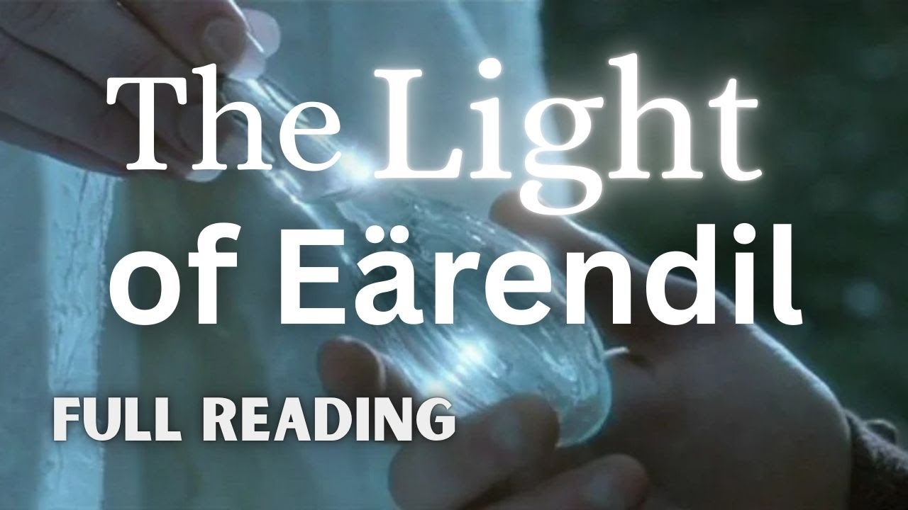 The Silmarillion Chapter 24 | Of the Voyage of Eärendil & the War of Wrath