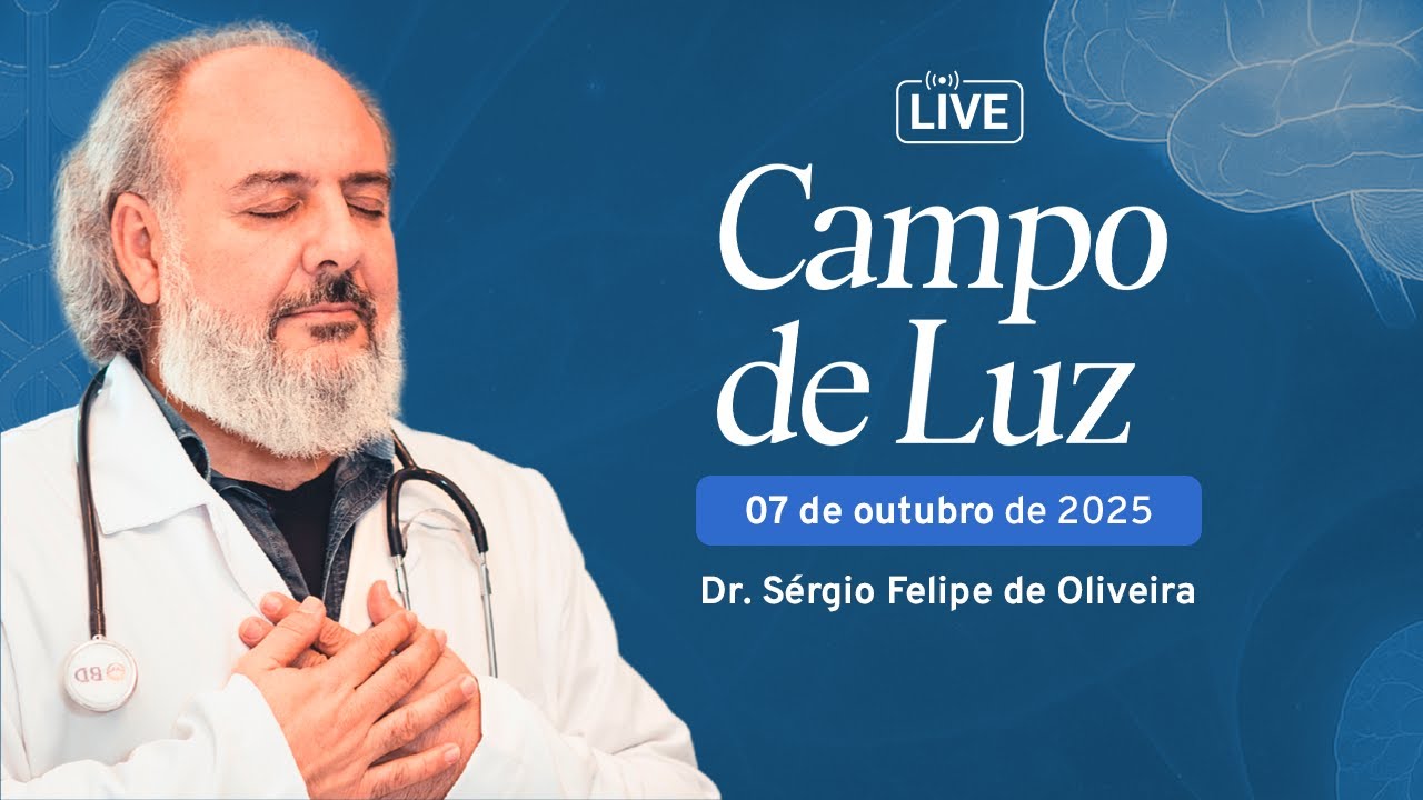 Campo de Luz com Dr. Sérgio Felipe - 07/10