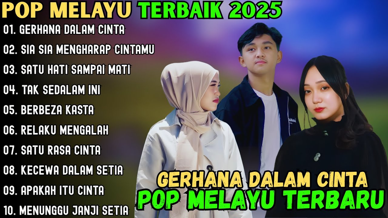 GERHANA DALAM CINTA - SIA SIA MENGHARAP CINTAMU - SATU HATI SAMPAI MATI ~ POP MELAYU TERBAIK 2025