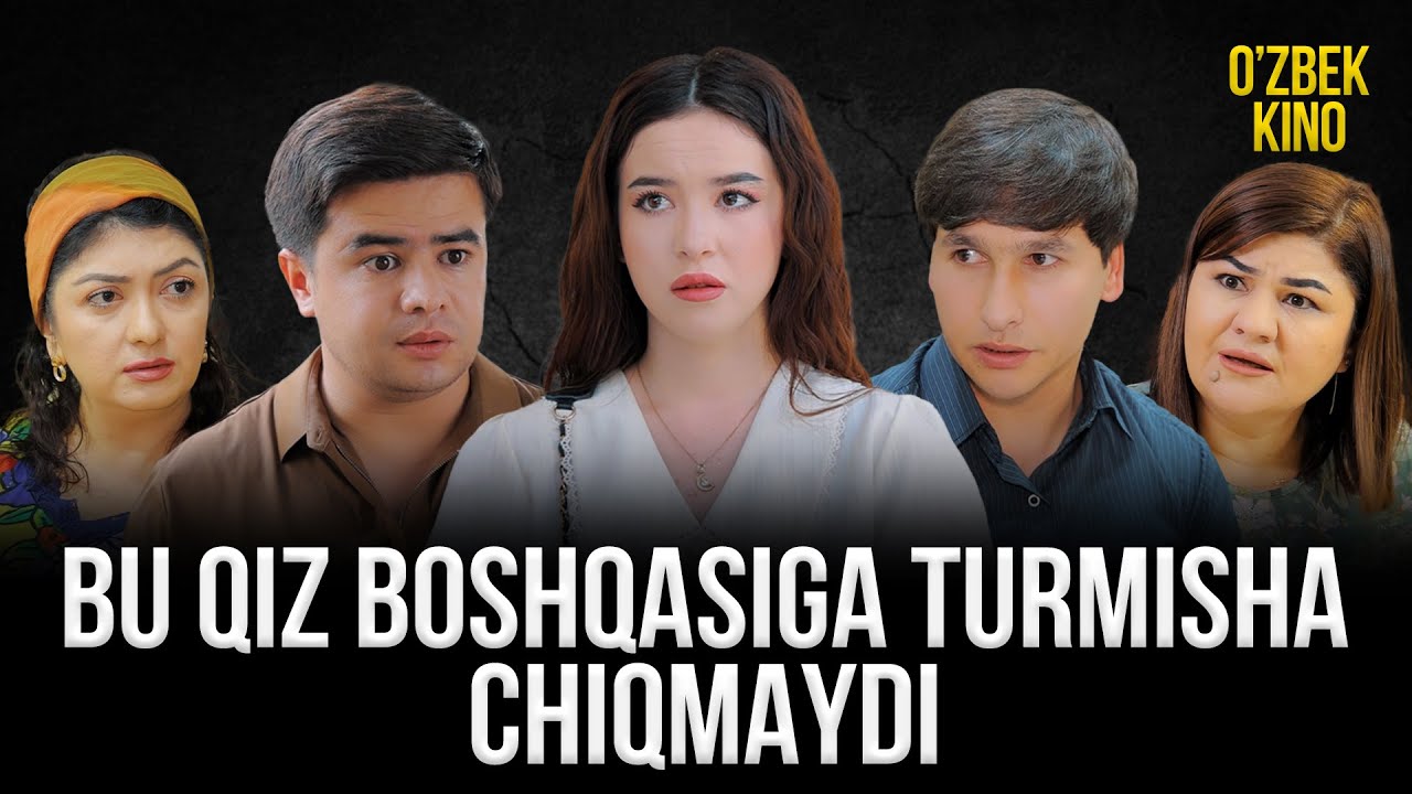 BU QIZ BOSHQASIGA TURMUSHGA CHIQMAYDI ( O'ZBEK FILM ) 2025