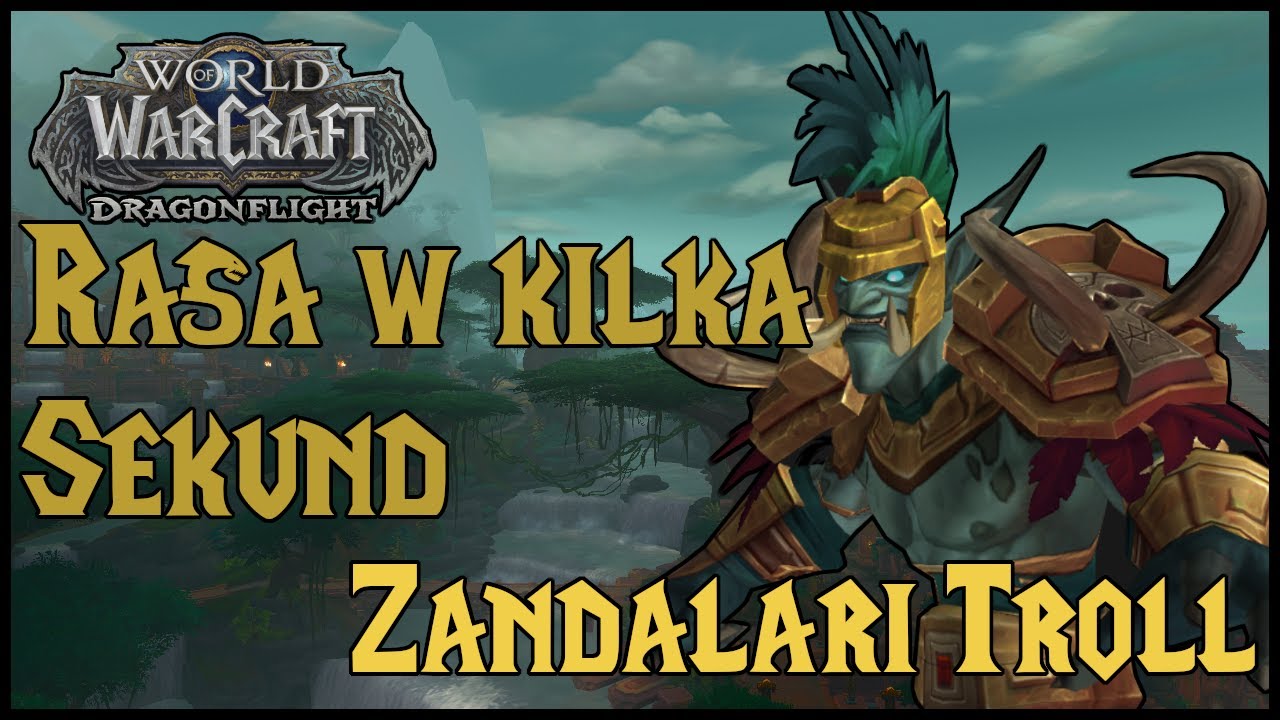 Rasa w kilka sekund - Zandalari Troll