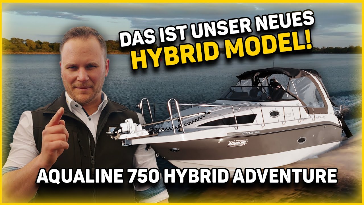Das ist unser neues hybrid Model | AQUALINE 750 HYBRID ADVENTURE  |  Teil 1
