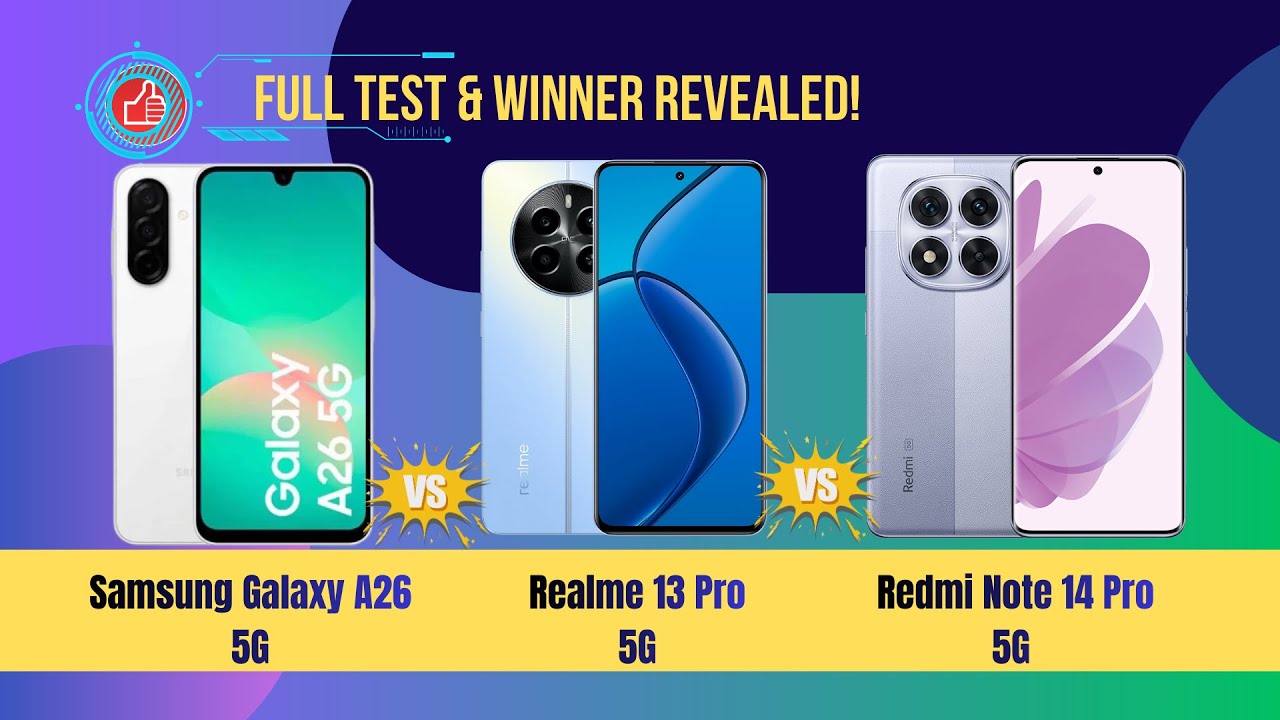 Samsung Galaxy A26 5G vs Realme 13 Pro 5G vs Redmi Note 14 Pro 5G | Best 5G Phone 2025 Comparison
