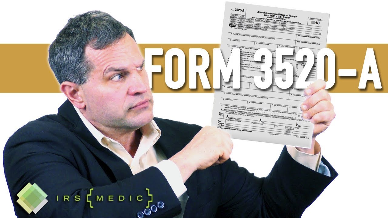 What is IRS Form 3520-A? When is it required? How is one filed?
