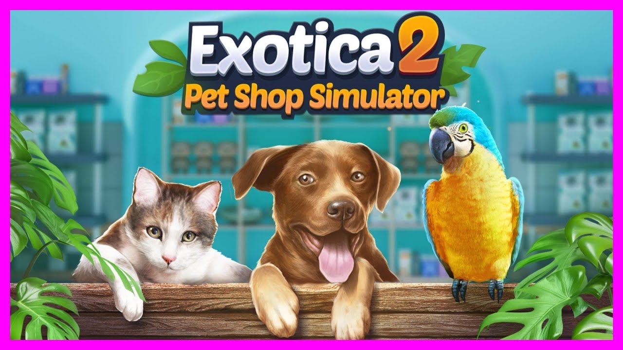 New Simulator EXOTICA 2: PET SHOP  !! Pre Release First Look