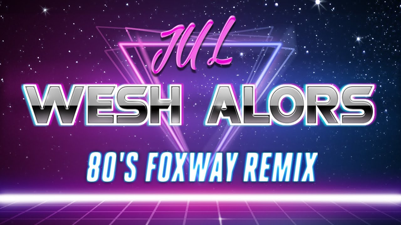 JUL - Wesh Alors (Foxway 80's remix)