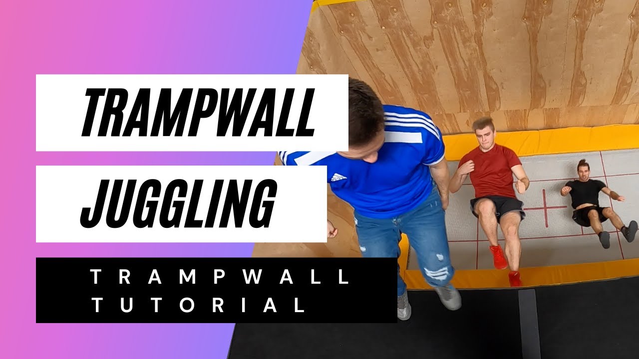TRAMPWALL JUGGLING TUTORIAL