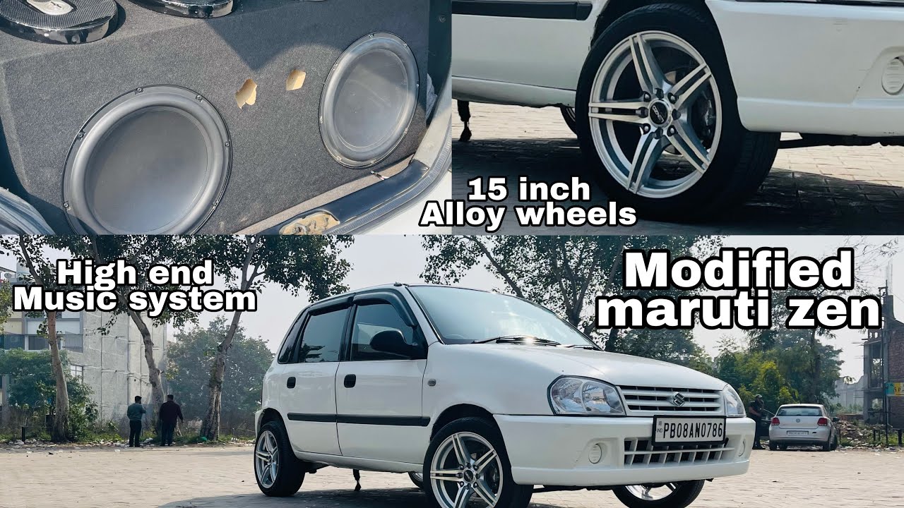Modified zen | maruti zen | 15 inch alloy wheels for zen | high end music system for zen
