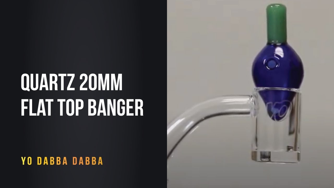 Quartz 20mm Flat Top Banger | Yo Dabba Dabba