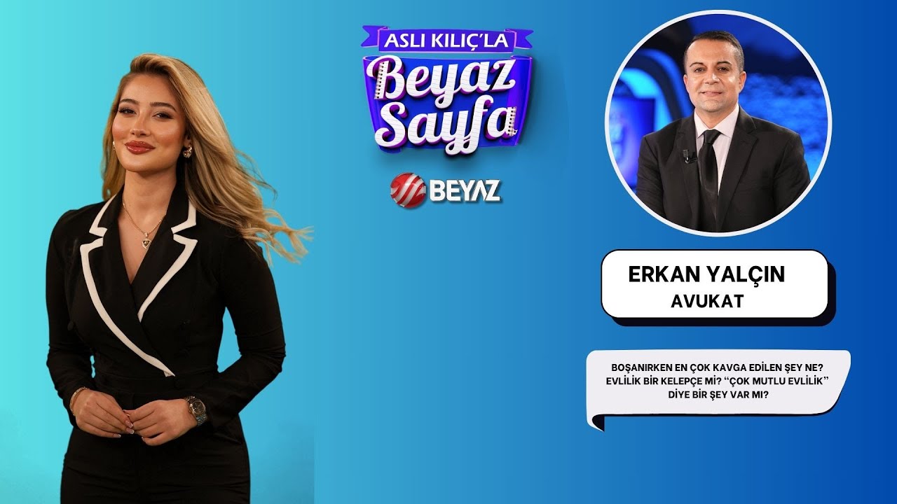 BEYAZ TV | ASLI KILIÇ'LA BEYAZ SAYFA | AVUKAT  ERKAN YALÇIN |
