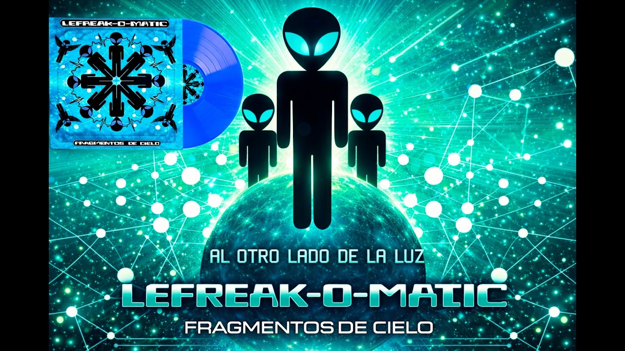 𝕃𝔼𝔽ℝ𝔼𝔸𝕂-𝕆-𝕄𝔸𝕋𝕀ℂ - AL OTRO LADO DE LA LUZ 👽