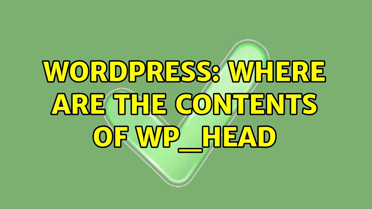 Wordpress: Where are the contents of WP_Head