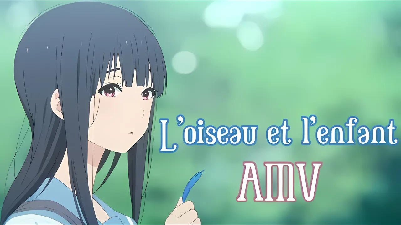 L'oiseau et l'enfant ♫ French AMV + Paroles