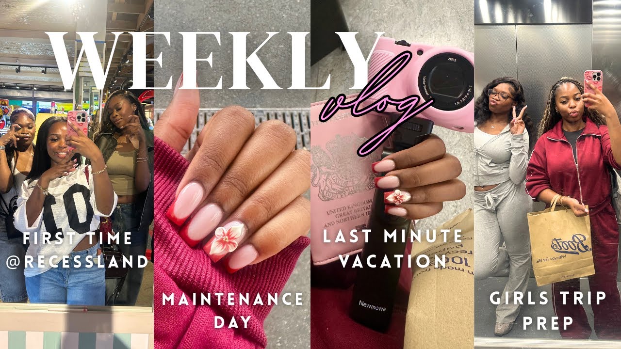 weekly vlog | RECESSLAND 2025, last minute girls trip, vacation maintenance