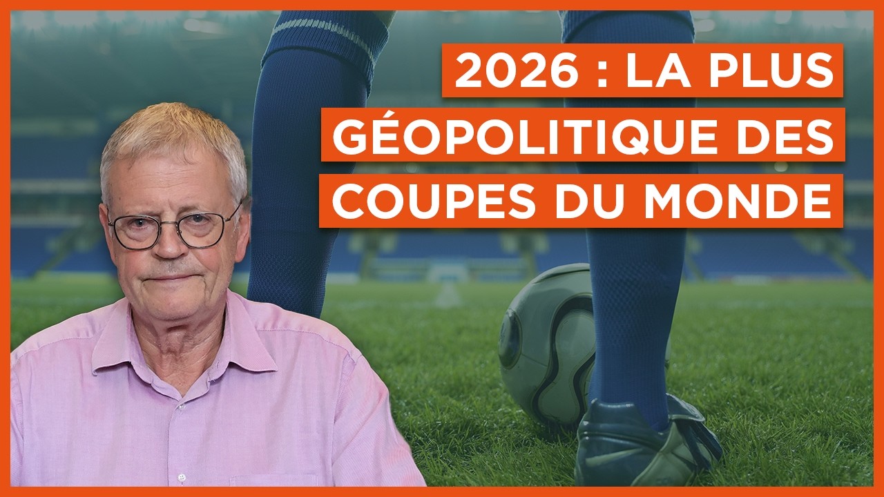 2026 : la plus géopolitique des Coupes du monde