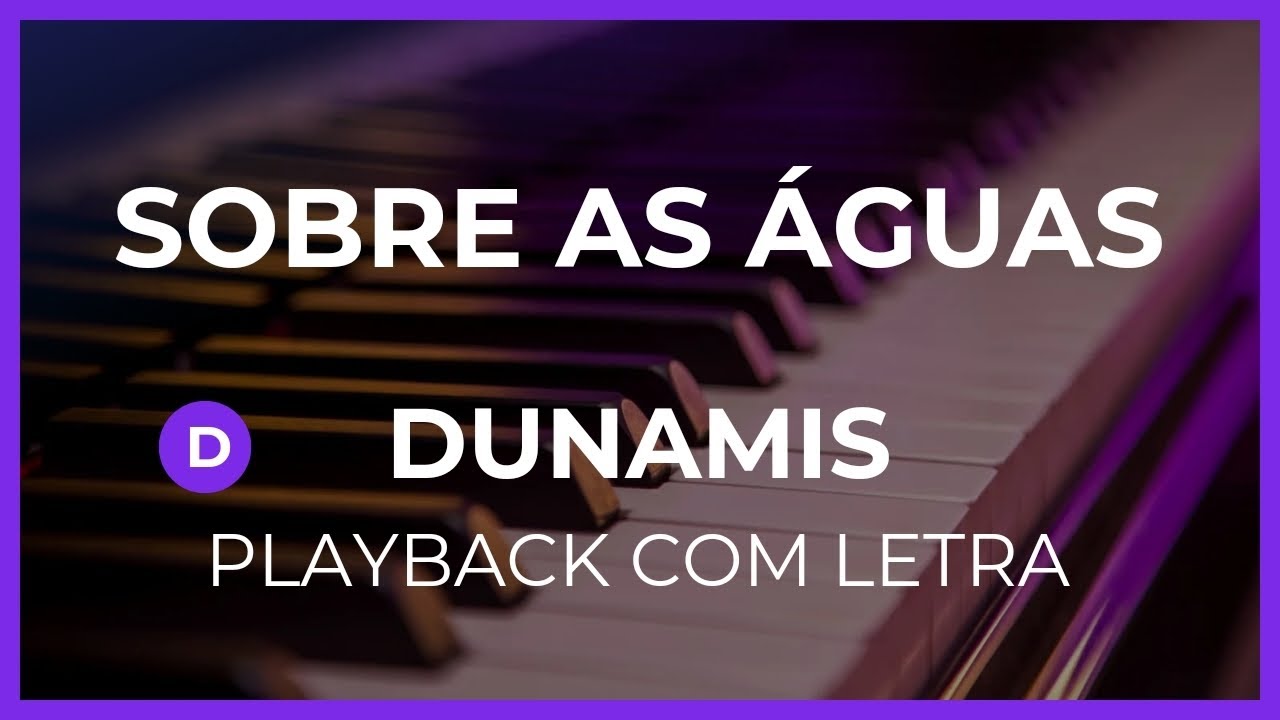 Sobre as Águas - Dunamis Music  l Playback 1 Tom Abaixo