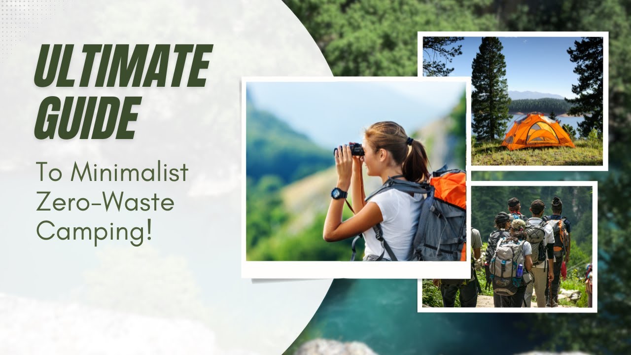 Ultimate Guide to Minimalist Zero-Waste Camping.