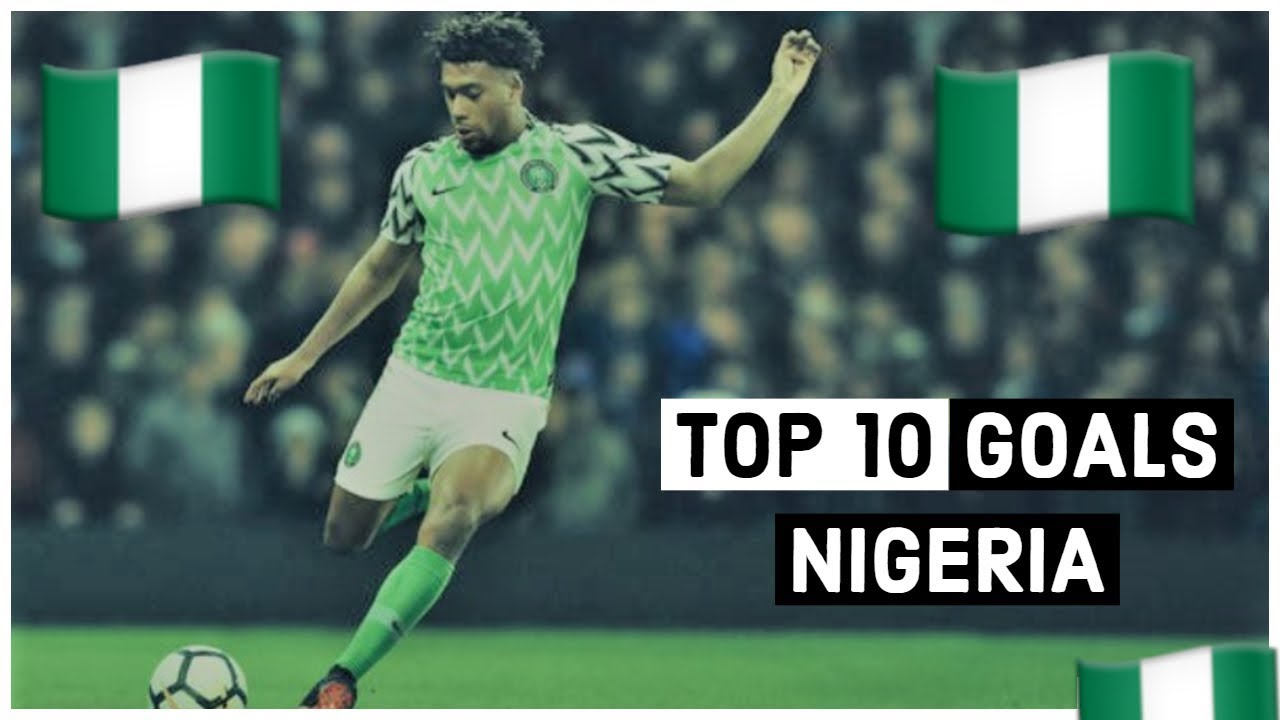 WORLD CUP: Top 10 Goals Nigeria