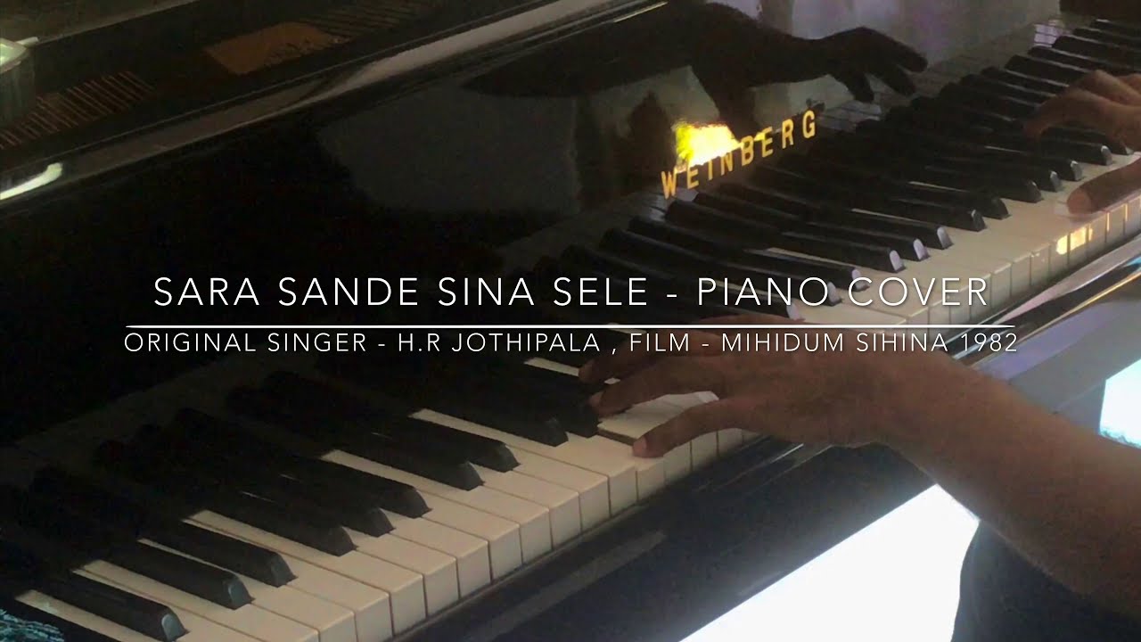 Sara Sande Sina Sele | සරා සඳේ සිනා සේලේ ~ Piano cover by Kalpa Hettiarachchi....