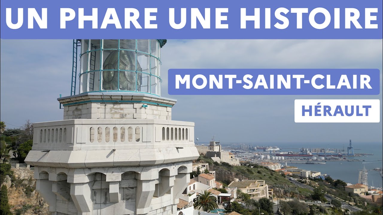Un phare, une histoire - 03 Le phare du Mont-Saint-Clair en Occitanie
