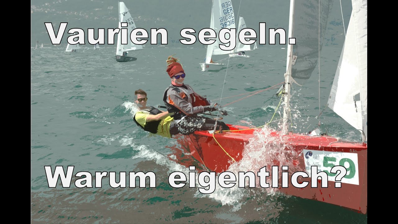 Vaurien segeln - Warum eigentlich?