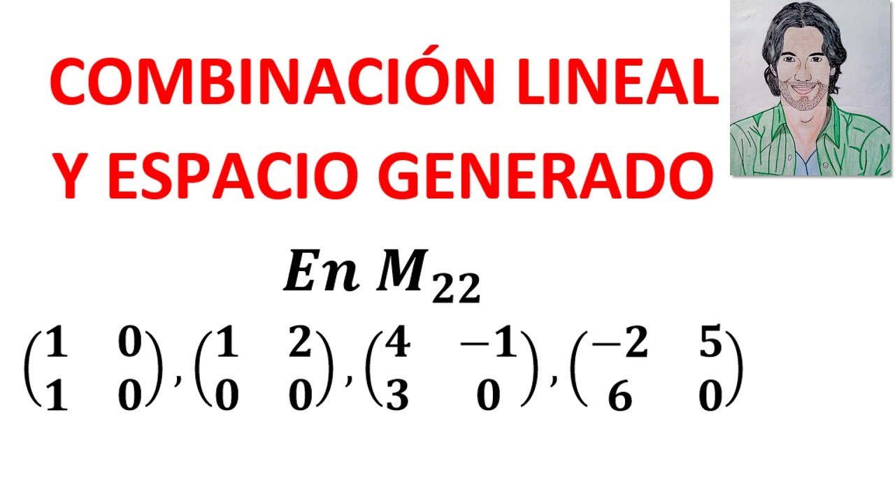 Conjunto GENERADOR de un ESPACIO VECTORIAL / Combinaci&oacute;n Lineal y ESPACIO GENERADO ejercicios