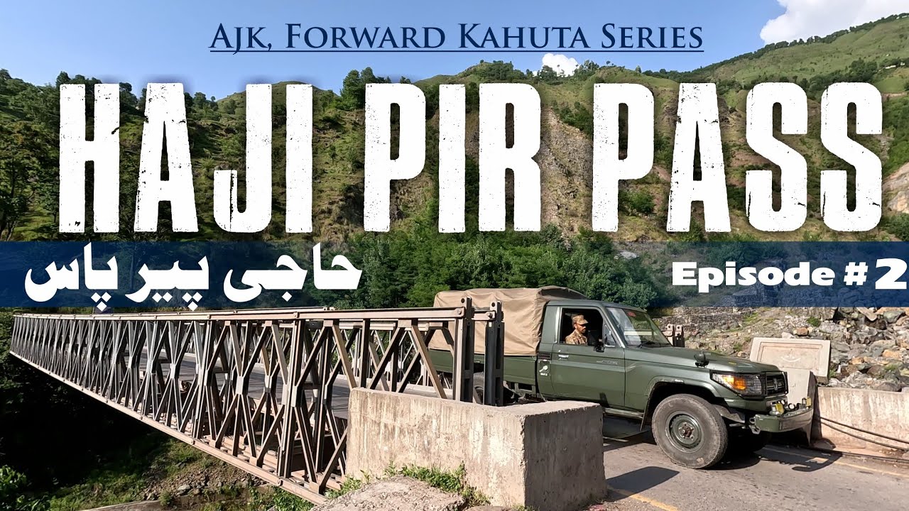 AJK Forward Kahuta Series Episode # [ 2 ] Haji Pir pass ,Lasdana, Bagh, Azad Kashmir Loc