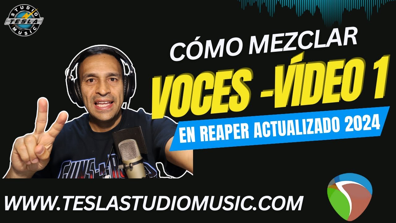 🎤Cómo mezclar VOCES en REAPER (Vídeo 1-Cadena de FX) INCREÍBLE¡ | www.teslastudiomusic.com
