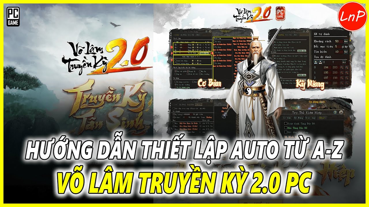 VÕ LÂM TRUYỀN KỲ 2.0 PC - CẨM NANG TÂN THỦ - HƯỚNG DẪN THIẾT LẬP AUTO TỪ A-Z TRONG GAME VLTK 2.0 PC