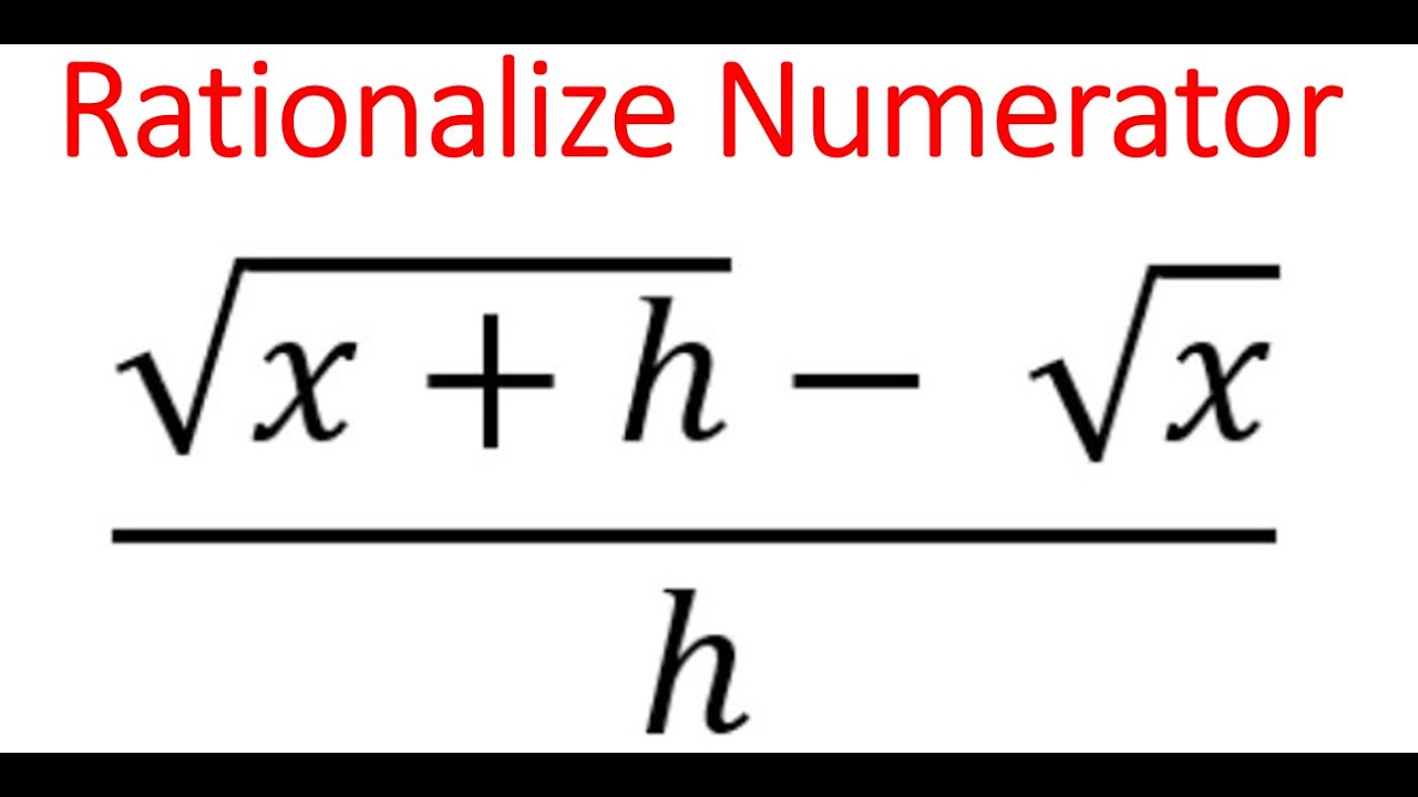 RATIONALIZE NUMERATOR: (sqrt(x + h) - sqrt(x))/h