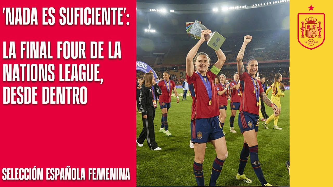 'Nada es suficiente': la final four de la Nations League, desde dentro | 🔴 SEFUTBOL