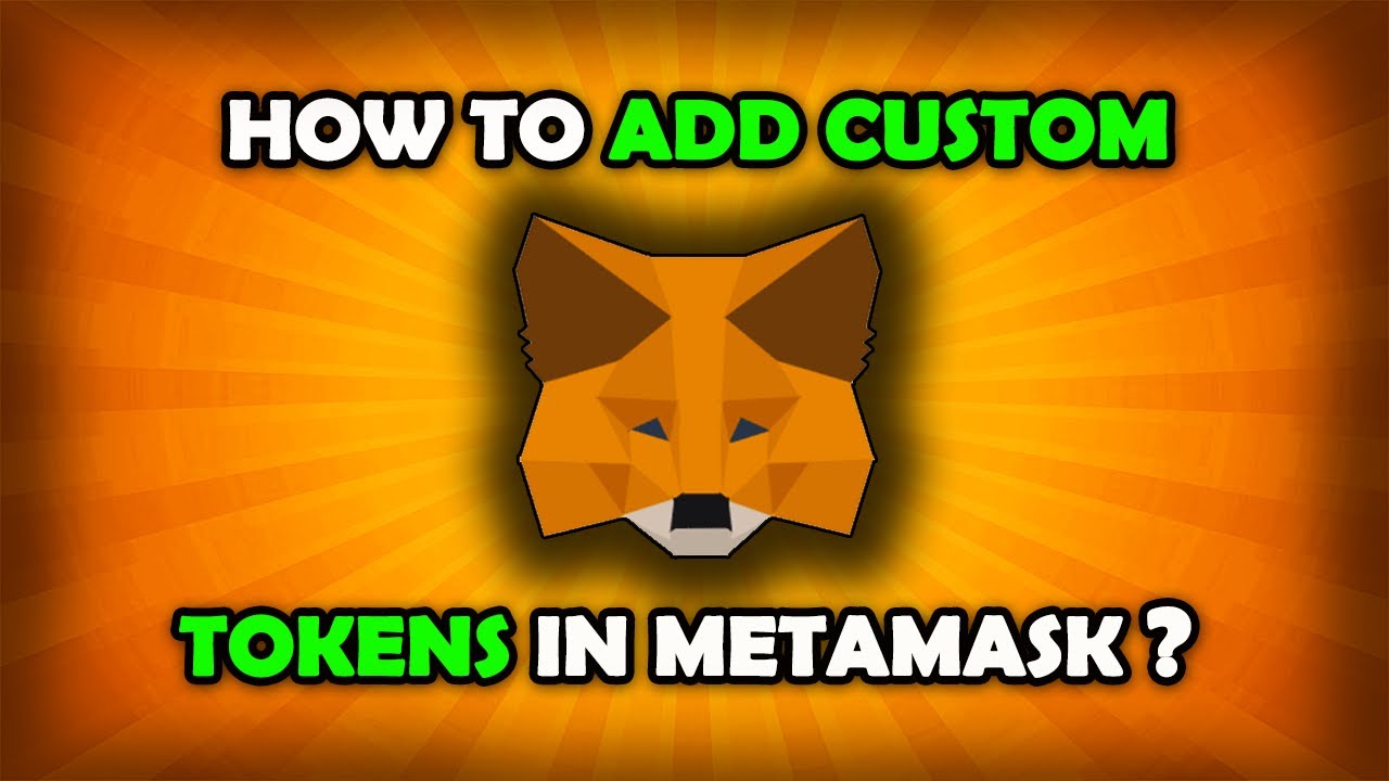 How To Add Custom Tokens In MetaMask?