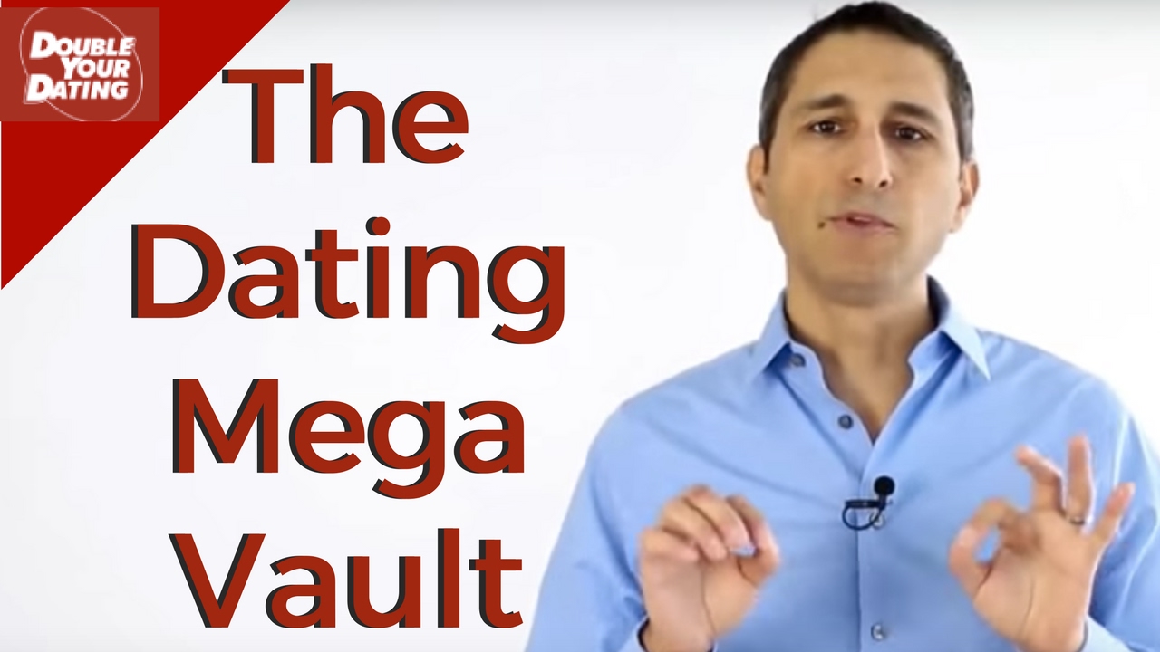 Double Your Dating MEGA VAULT - THE Game Changer For Dating Tips for Men