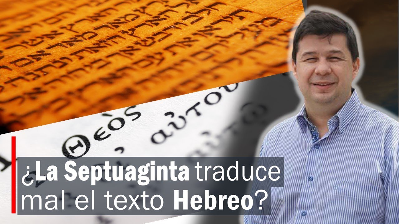 ¿La Septuaginta traduce mal el Texto Hebreo?