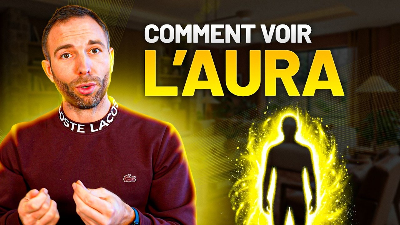 Comment VOIR l'AURA DE QUELQU'UN : ma MÉTHODE COMPLÈTE