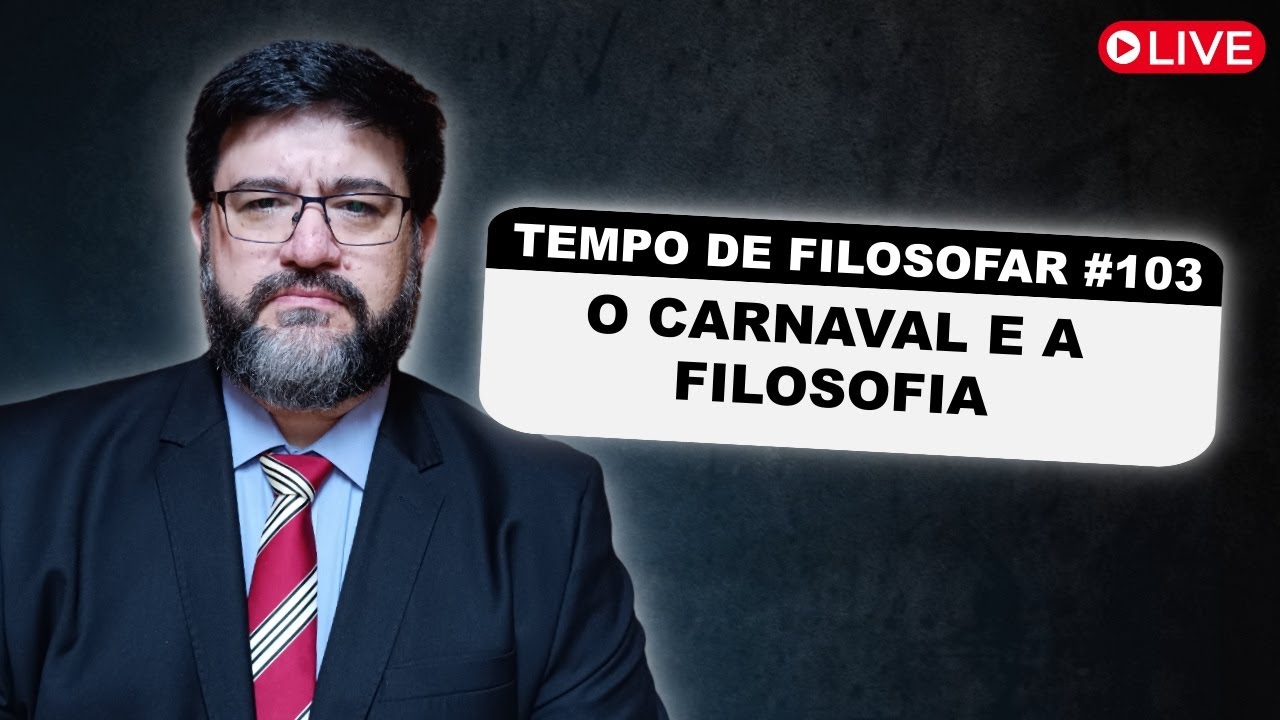 Carnaval e Filosofia - Tempo de Filosofar 103